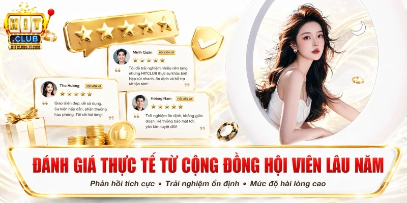 Đánh giá thực tế từ cộng đồng hội viên lâu năm